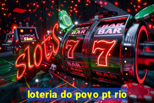 loteria do povo pt rio